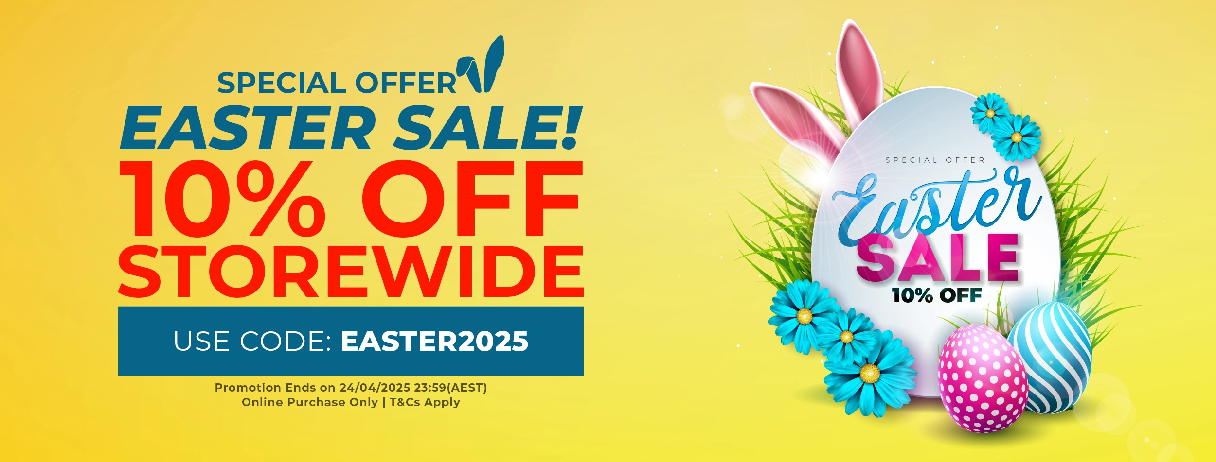 Easter Holday Sale 2025 - 10% Off Storewide