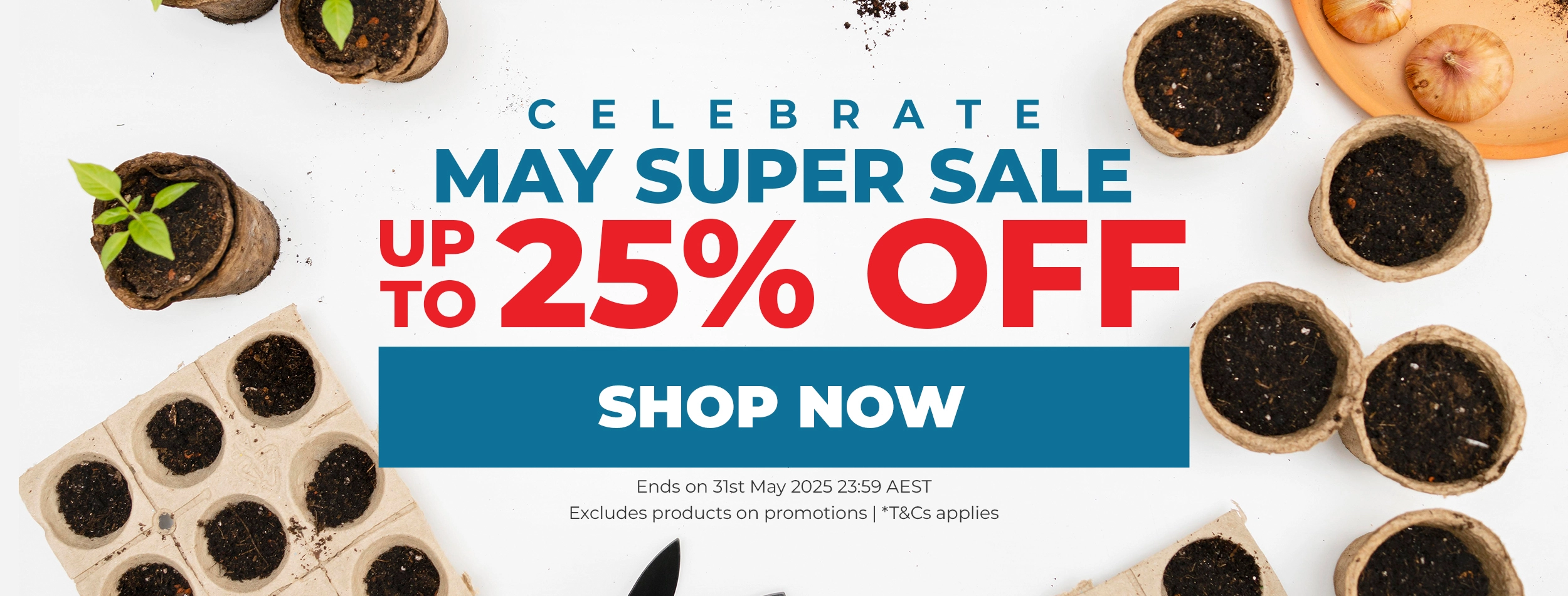 May Super Sale 2025 – Up to 25% OFF