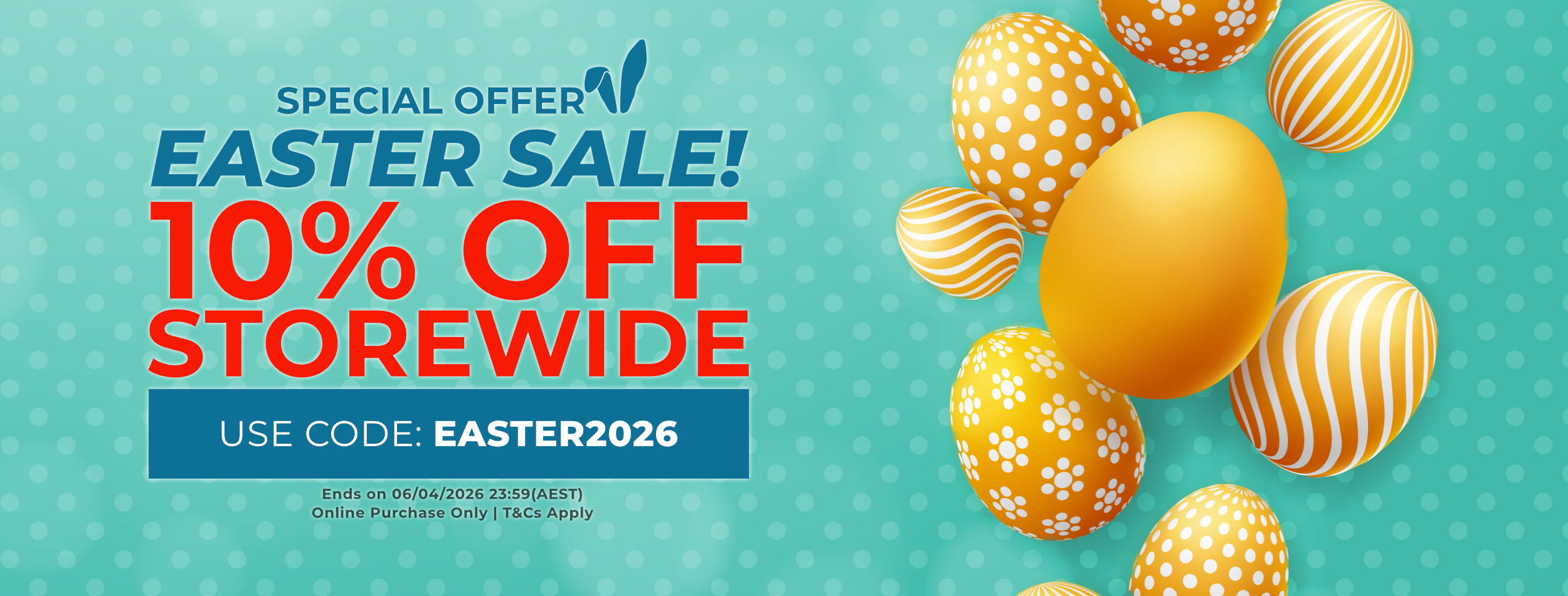 Easter Long Holiday Sale 2026 - 10% OFF Storewide